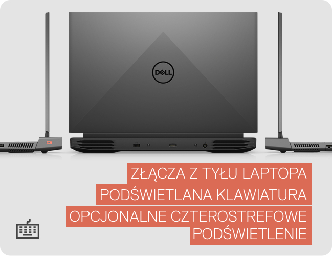 ZŁĄCZA Z TYŁU LAPTOPA
          PODŚWIETLANA KLAWIATURA
          OPCJONALNE CZTEROSTREFOWE
          PODŚWIETLENIE
