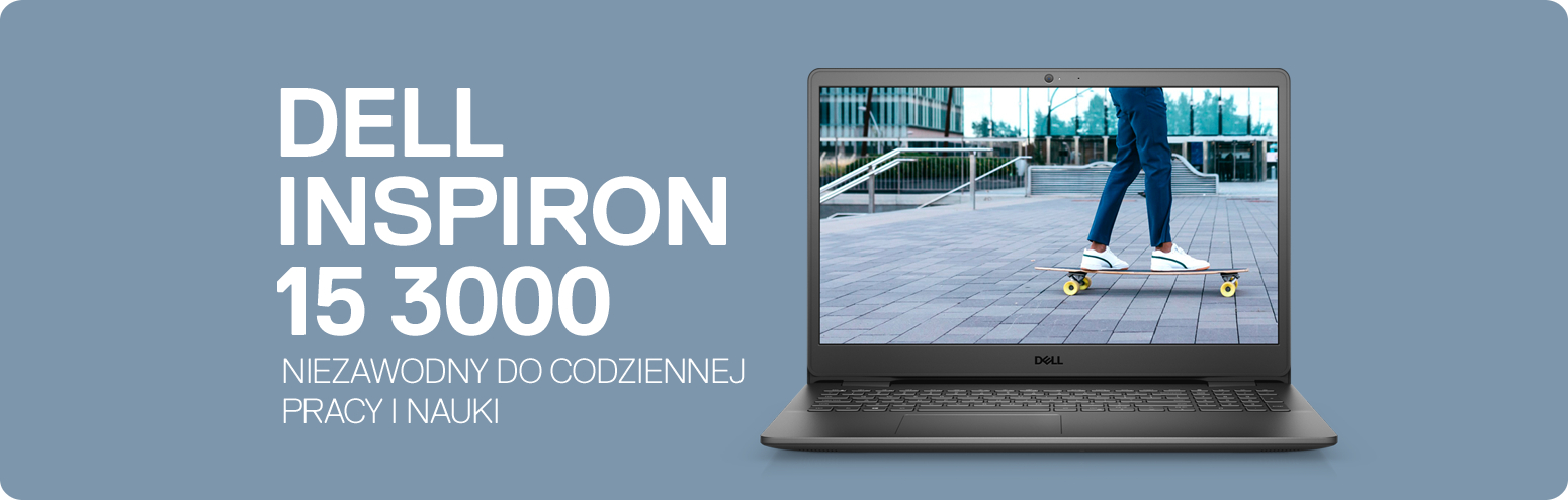 Dell Inspiron 15 3000 

            Niezawodny do codziennej pracy i nauki