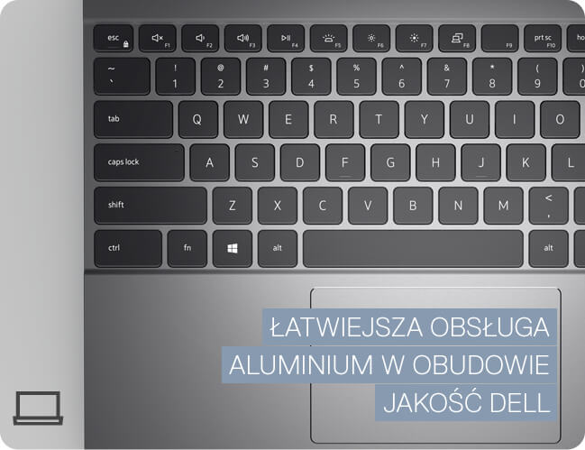 ŁATWIEJSZA OBSŁUGA 
          ALUMINIUM W OBUDOWIE
          JAKOŚĆ DELL 