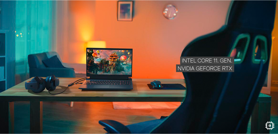 INTEL CORE 11. GEN.
      NVIDIA GEFORCE RTX