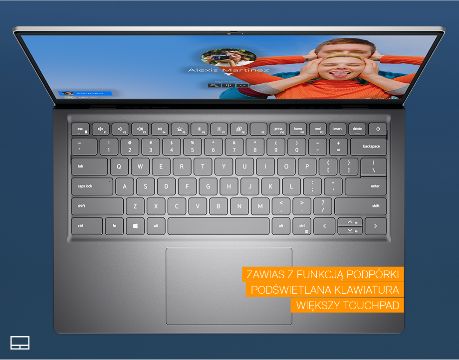 ZAWIAS Z FUNKCJĄ PODPÓRKI
      PODŚWIETLANA KLAWIATURA
      WIĘKSZY TOUCHPAD