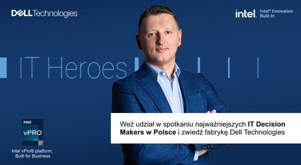 Weź udział w spotkaniu najważniejszych IT Decision Makers w Polsce i zwiedź fabrykę Dell Technologies